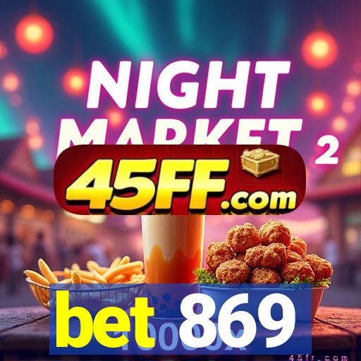 bet 869